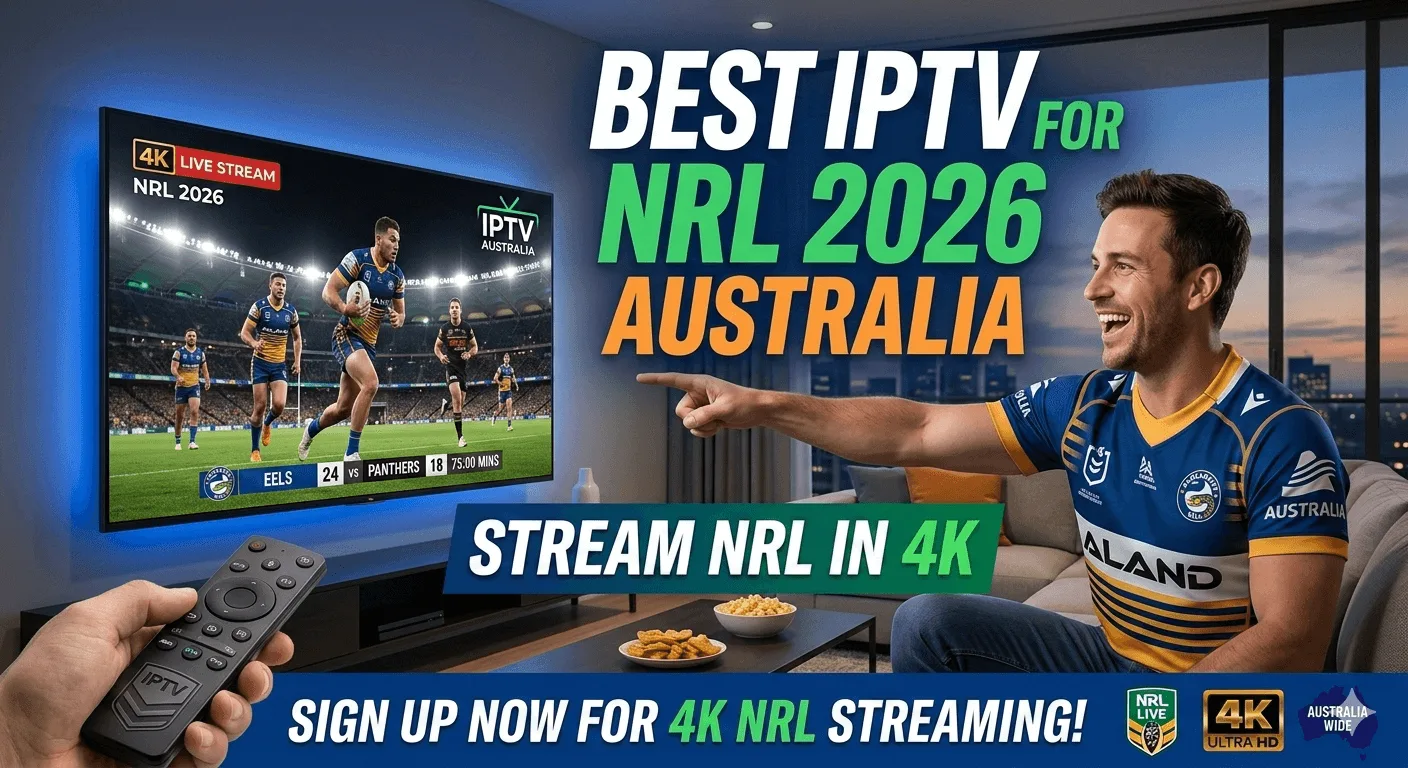 Best IPTV for NRL 2026 Australia — stream NRL in 4K